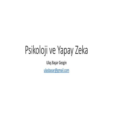 Psikoloji ve Yapay Zeka - Ulaş Başar Gezgin | PPTX