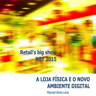 Pós NRF 2015 - A loja física e o no...