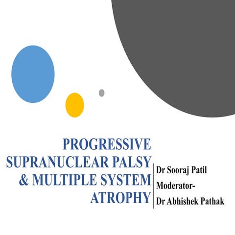 Progressive supranuclear palsy and multiple system atrophy