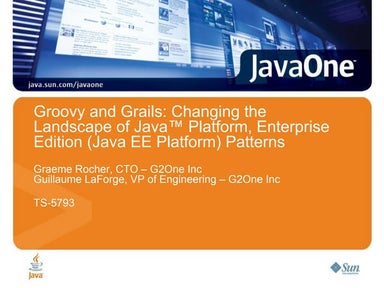 JavaOne 2008 - TS-5793 - Groovy and Grails, changing the landscape of Java EE...