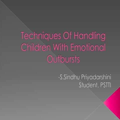 Pstti techniques of handling children with emotional outbursts