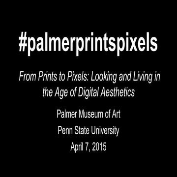 From Prints to Pixels: Looking and Living in the Age of Digital Aesthetics Li...