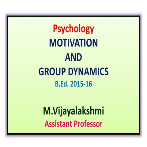 Motivation, Level of Aspiration, Group Dynamics, Transaction Analysis