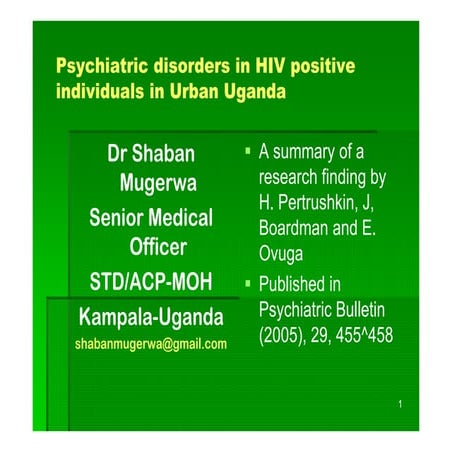 Psychiatric disorders in HIV Positive individuals in urban Uganda by Mugerwa Shaban