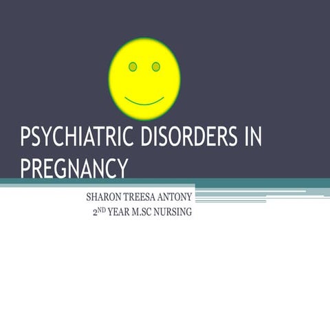 Psychiatric disorders in pregnancy 