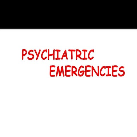 Psychiatric emergencies