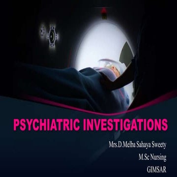 Psychiatric investigations