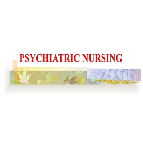 Psychiatric Nursing   Slides