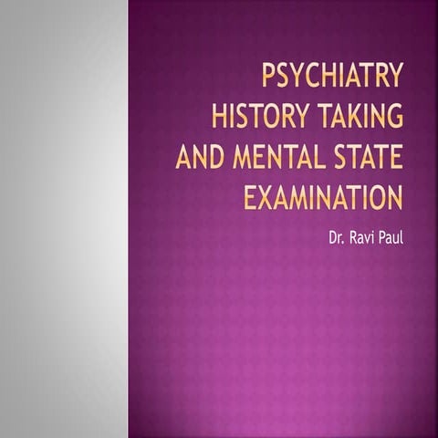 Psychiatry history taking and mental state examination [autosaved]