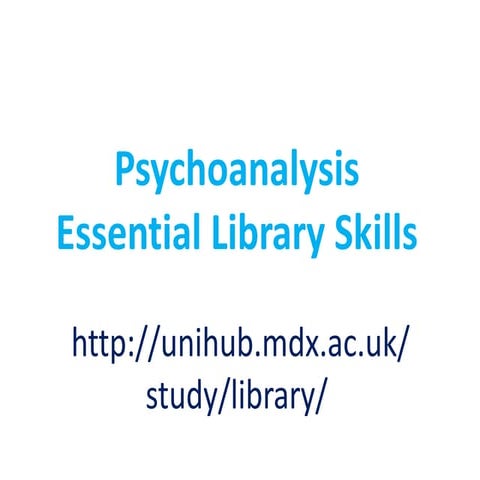 Psychoanalysis Essential Library Skills 1st year 2012 2013