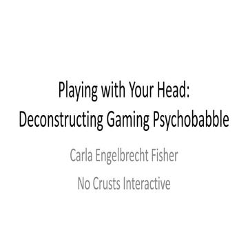 Playing with Your Head: Deconstructing Gaming Psychobabble