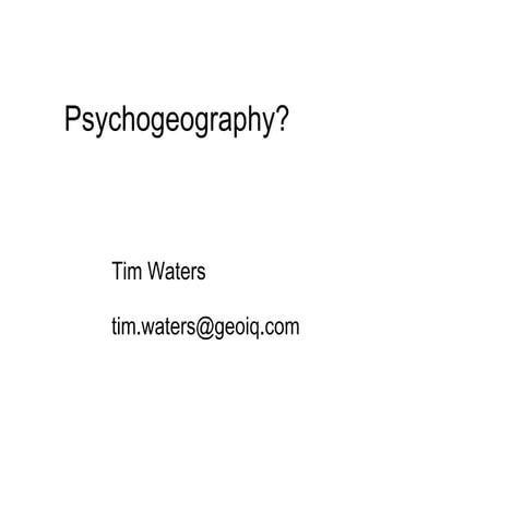 Psychogeography tim waters wherecampEU 2012
