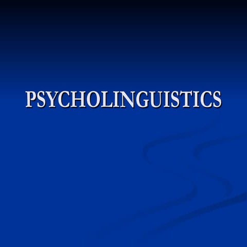 PSYCHOLINGUISTICS: STUDY ABOUT LANGUAGE AND THE BRAIN