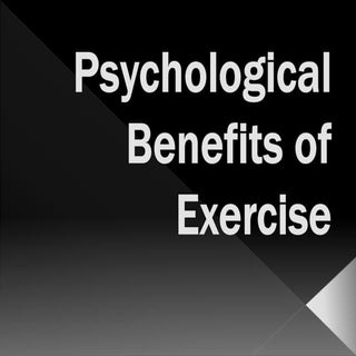 Psychological benefits of exercise