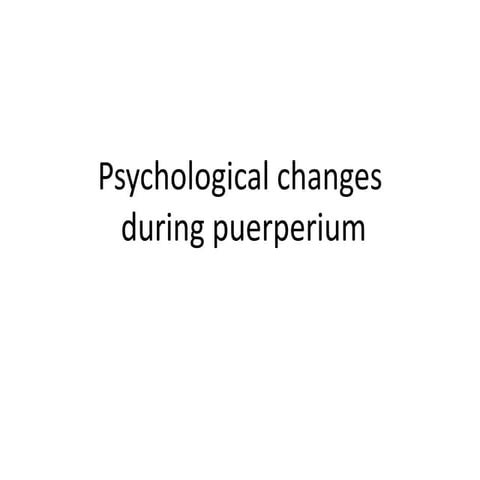 Psychological changes during puerperium1