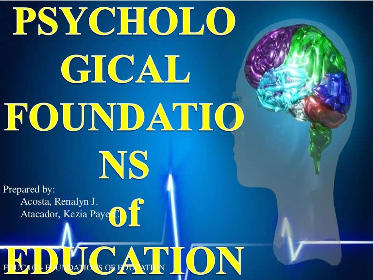 Psychological foundations of education