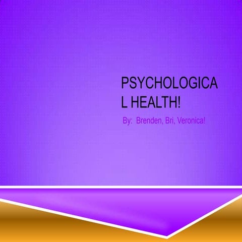 Psychological health!