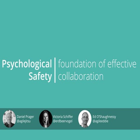 Psychological Safety Foundation of Effective Collaboration LAST Conference Ju...