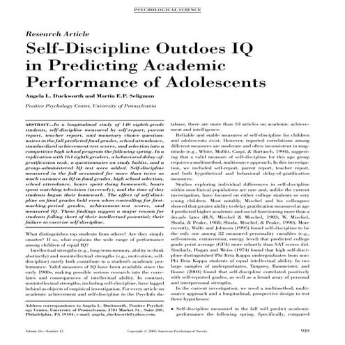 Self-discipline outdoes IQ in predicting academic performance of adolescents.
