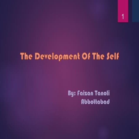 The Development Of Self |Psychology | Presentation | By: Faizan Tanoli