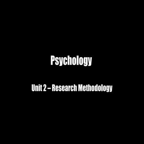 Psychology -  unit 2 (methodology)