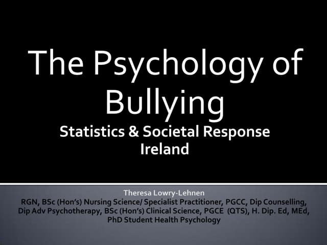 The Psychology of Bullying.  Statistics & Societal Response Ireland. By There...
