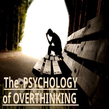 Understanding the Psychology of Overthinking | PPTX