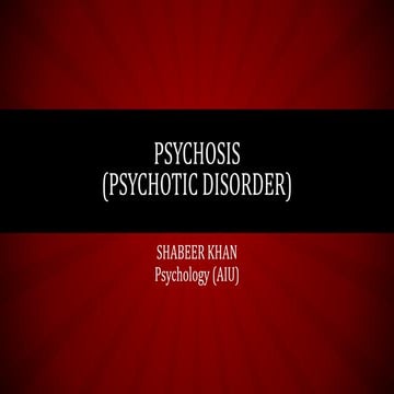 Psychosis (Psychotic disorder )