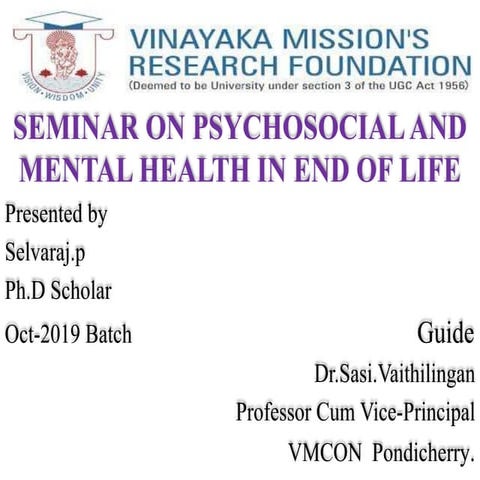 PSYCHO-SOCIAL AND MENTAL HEALTH IN END OF LIFE , PALLIATIVE CARE , HOSPICE CARE 