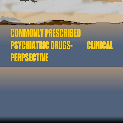 Quick Clinical Review of Commonly Prescribed Psychiatric Drugs