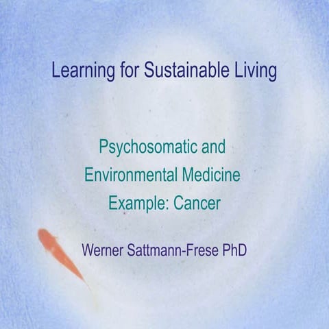 Psychosomatic and ecological causes of illness with a focus on cancer