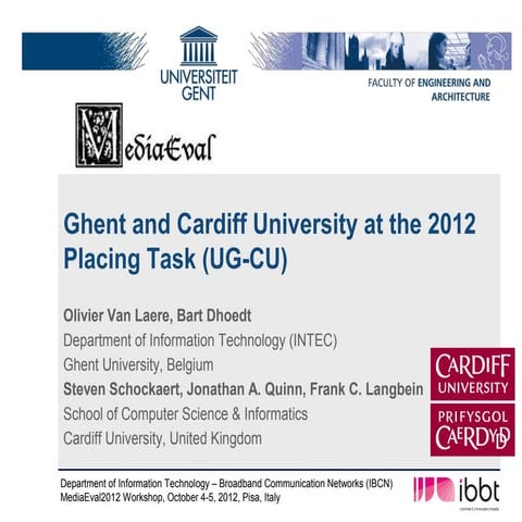 Ghent and Cardiff University at the 2012 Placing Task