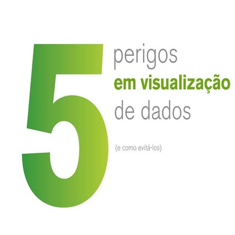 QLIK: 5 perigos em visualização de dados (e como evitá-los)