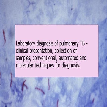 Laboratory diagnosis of Tuberculosis (Pulmonary and extra pulmonary ...