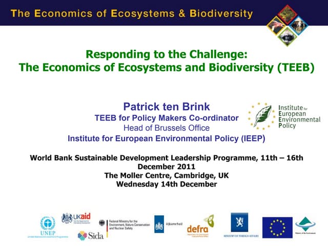 Presentation by Patrick ten Brink of IEEP on Responding to Environmental Challenges TEEB at the World Bank SD leadership program workshop Cambridge UK 14 December  2011