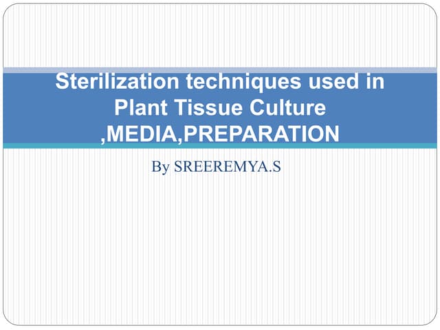 Ptc.,,Sterilization techniques used in Plant Tissue Culture ,MEDIA,PREPARATION