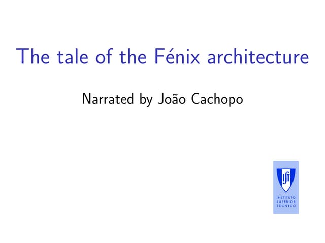 The tale of the Fénix architecture