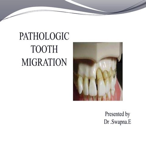 PATHOLOGIC TOOTH MIGRATION .pptx