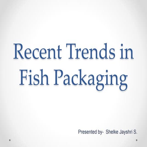recent trends in fish packaging 