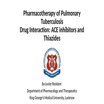 Pharmacotherapy of Tuberculosis and Drug Interactions Ace Inhibitors and Thiazides
