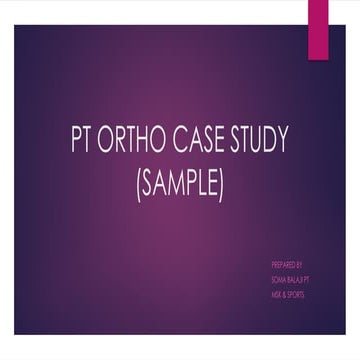 PT ORTHO CASE STUDY (SAMPLE) Shoulder Dislocation.pptx