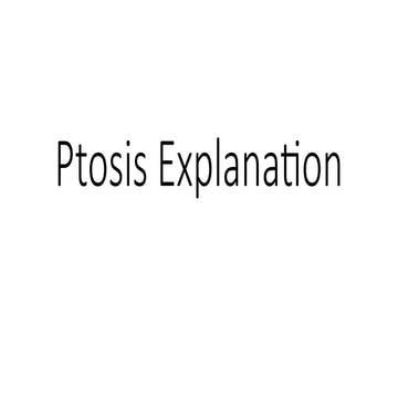 Ptosis Explanation for junior ophthalmoogist.pptx