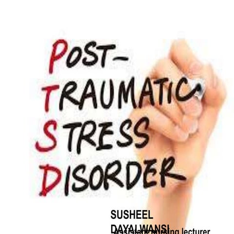 POST TRAUMATIC STRESS DISORDER