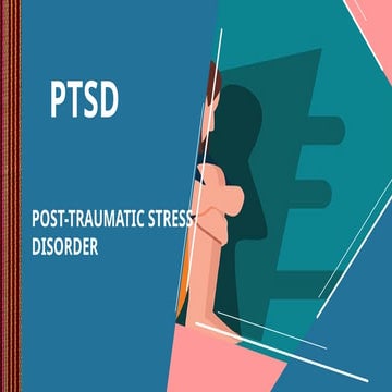 Comprehensive Overview of PTSD: Symptoms, Case Study, and Treatment | PPTX