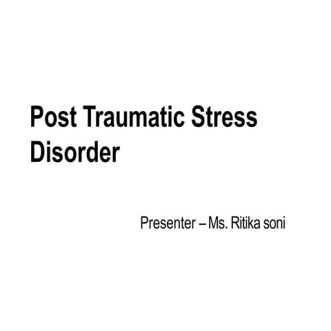 Post Traumatic Stress Disorder (PTSD) PPT | PPTX