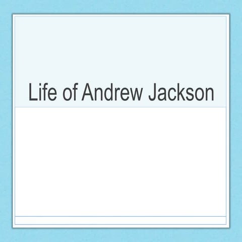 ANDREW JACKSON LIFE IN BRIEF visual data 7