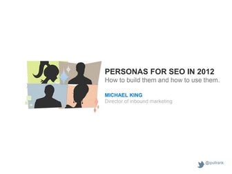 Personas for SEO in 2012 (PubCon)