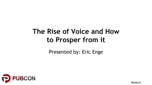 Pubcon Austin 2018 Voice, Personal Assistants, and Building a Google Action