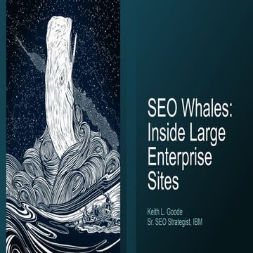SEO Whales: Inside Large Enterprise Sites