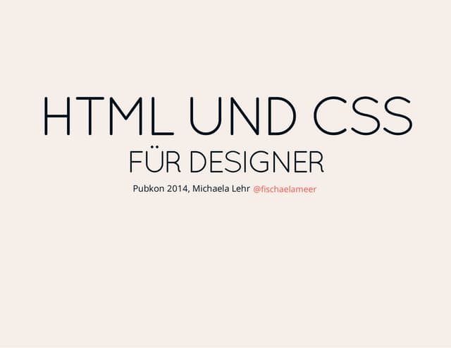 HTML und CSS für Designer / HTML & CSS for designers (PUBKON 2014)